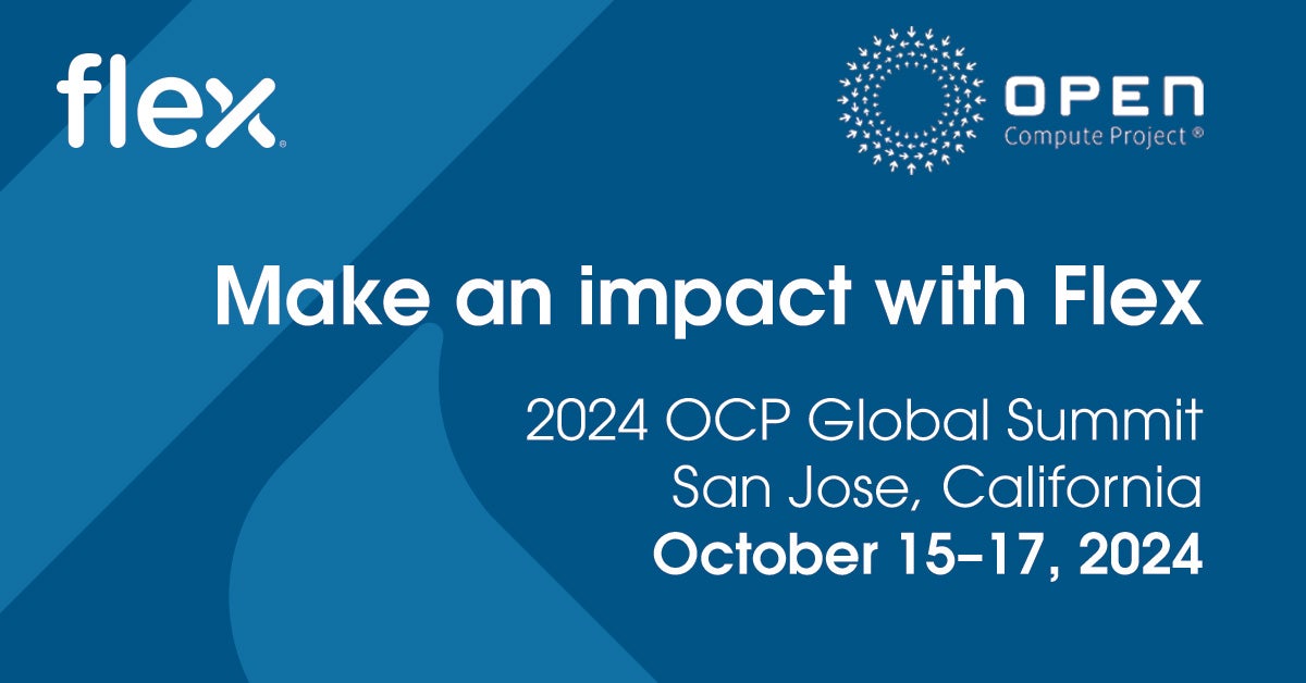 Make an impact with Flex at the 2024 OCP Global Summit